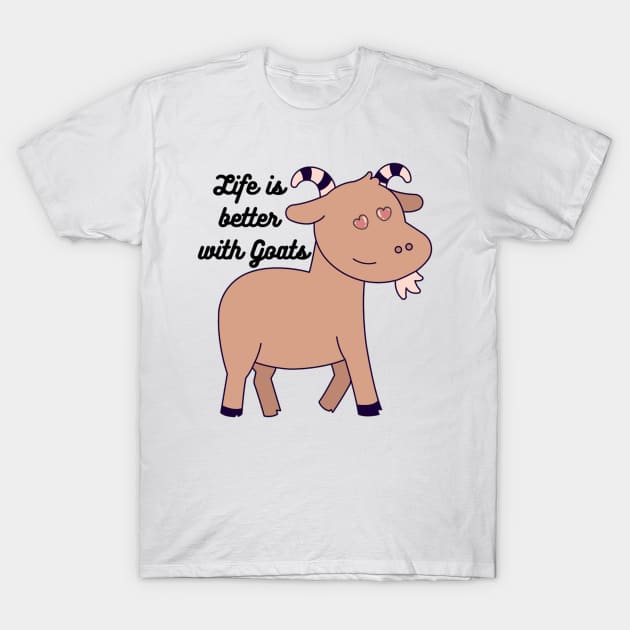 Life is better with Goats - Goat Simulator Funny #5 T-Shirt by Trendy-Now